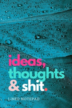 Paperback ideas, thoughts & shit.: A Lined Notepad. Book