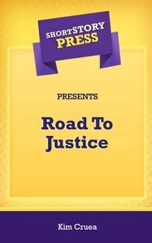 Paperback Short Story Press Presents Road To Justice Book
