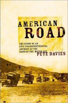 Hardcover American Road: The Story of an Epic Transcontinental Journey at the Dawn of the Motor Age Book