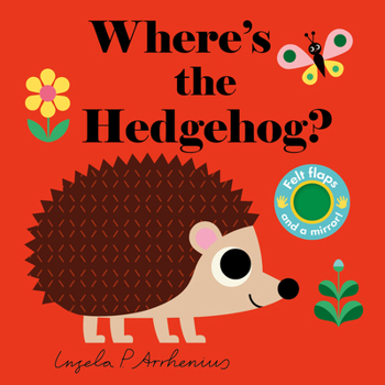 Where's the Hedgehog? - Book  of the Felt Flaps