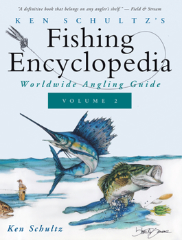 Hardcover Ken Schultz's Fishing Encyclopedia Volume 2: Worldwide Angling Guide Book