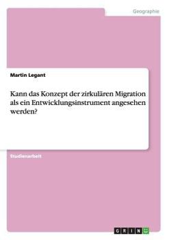 Paperback Kann das Konzept der zirkulären Migration als ein Entwicklungsinstrument angesehen werden? [German] Book