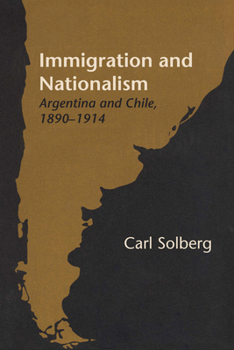 Paperback Immigration and Nationalism: Argentina and Chile, 1890-1914 Book