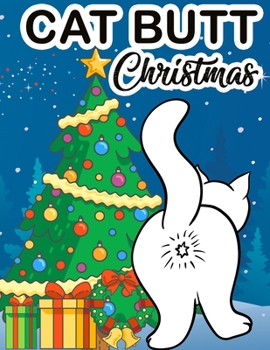 Paperback Cat Butt Christmas: Adult Coloring Book For Xmas Book
