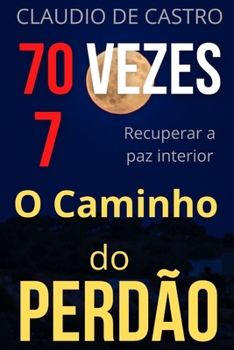 Paperback 70 Vezes 7: O Caminho do PERDÃO [Portuguese] Book