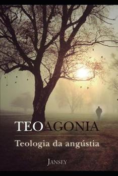 Paperback Teoagonia: Teologia da Angustia [Portuguese] Book