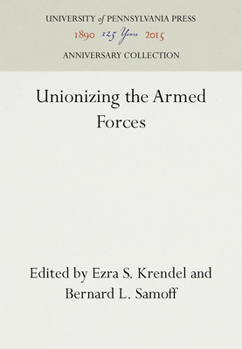 Paperback Unionizing the Armed Forces Book