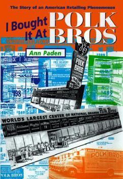 Hardcover I Bought It at Polk Bros: The Story of an American Retailing Phenomenon Book