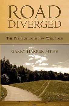 Paperback Road Diverged: The Paths of Faith Few Will Take Book