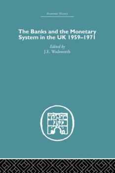 Paperback The Banks and the Monetary System in the UK, 1959-1971 Book