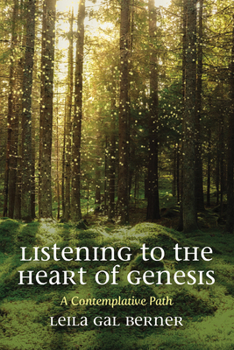 Hardcover Listening to the Heart of Genesis: A Contemplative Path Book