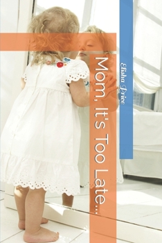 Paperback Mom, It's Too Late... Book