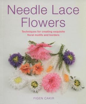 Paperback Needle Lace Flowers: Techniques for Creating Exquisite Floral Motifs and Borders Book