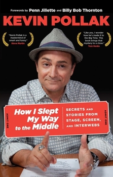 Paperback How I Slept My Way to the Middle: Secrets and Stories from Stage, Screen, and Interwebs Book