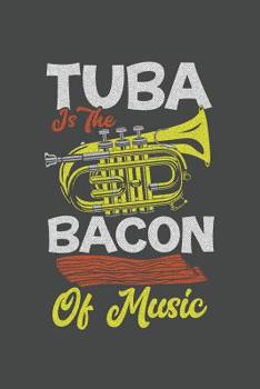 Paperback Tuba Is The Bacon Of Music: Marching Band Dot Book 120 6x9in Drill Sheets Book