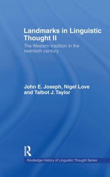Hardcover Landmarks in Linguistic Thought Volume II: The Western Tradition in the Twentieth Century Book