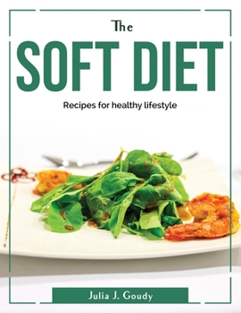 Paperback The Soft diet: Recipes for healthy lifestyle Book