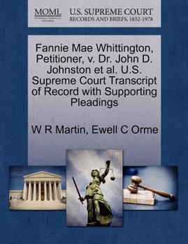 Paperback Fannie Mae Whittington, Petitioner, V. Dr. John D. Johnston et al. U.S. Supreme Court Transcript of Record with Supporting Pleadings Book