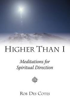Paperback Higher Than I: Meditations for Spiritual Direction Book