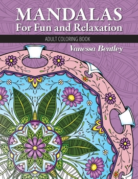 Paperback Mandalas For Fun and Relaxation: Adult Coloring Book