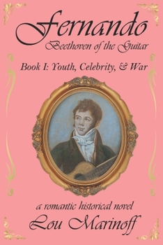Paperback Fernando: Beethoven of the Guitar: Book I: Youth, Celebrity, and War Book