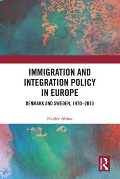 Paperback Immigration and Integration Policy in Europe: Denmark and Sweden, 1970-2010 Book