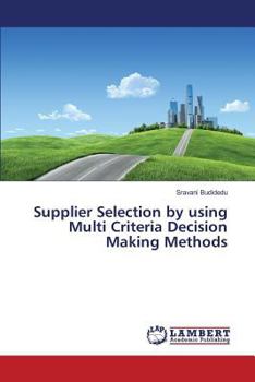 Paperback Supplier Selection by using Multi Criteria Decision Making Methods Book