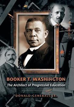 Hardcover Booker T. Washington: The Architect of Progressive Education Book