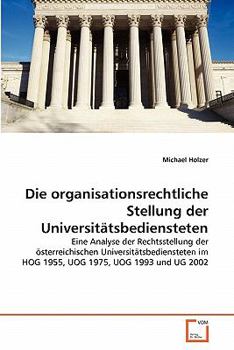 Paperback Die organisationsrechtliche Stellung der Universitätsbediensteten [German] Book