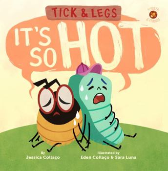 Paperback Tick and Legs: It's So Hot! (Firenze and Friends) Book