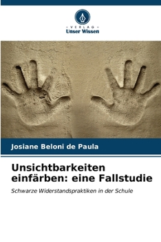 Unsichtbarkeiten einfärben: eine Fallstudie
