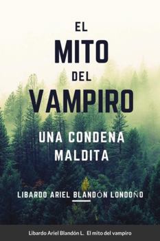 Paperback El mito del vampiro: Una condena maldita [Spanish] Book