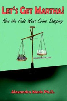 Hardcover Let's Get Martha!: How the Feds Went Crime Shopping Book