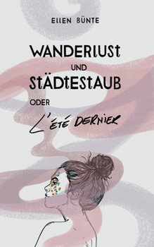 Paperback Wanderlust und St?dtestaub oder L'?t? dernier [German] Book