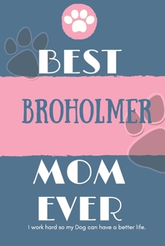 Paperback Best Broholmer Mom Ever Notebook Gift: Lined Notebook / Journal Gift, 120 Pages, 6x9, Soft Cover, Matte Finish Book