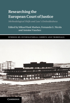 Hardcover Researching the European Court of Justice: Methodological Shifts and Law's Embeddedness Book