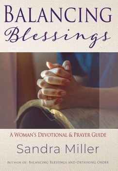 Hardcover Balancing Blessings: A Woman's Devotional and Prayer Guide Book