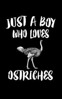 Paperback Just A Boy Who Loves Ostriches: Animal Nature Collection Book
