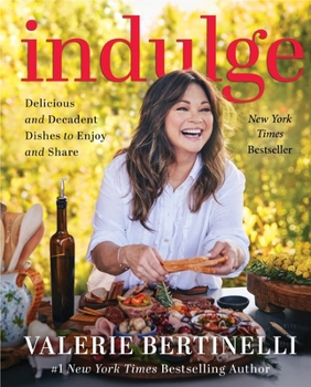 Hardcover Indulge: Delicious and Decadent Dishes to Enjoy and Share Book