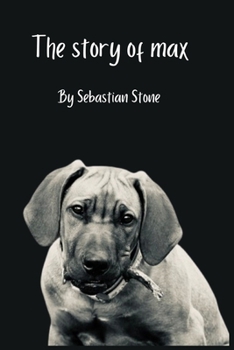 Paperback The Story Of Max: The Most Heart Wrenching Dog Shelter Book
