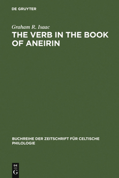 Hardcover The Verb in the Book of Aneirin: Studies in Syntax, Morphology and Etymology Book