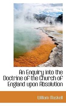 An Enquiry into the Doctrine of the Church of England upon Absolution