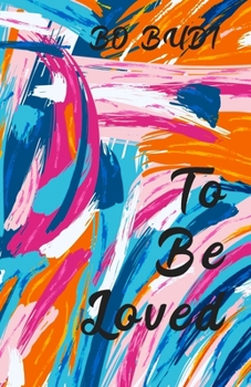 Paperback To Be Loved Book