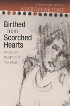 Paperback Birthed from Scorched Hearts: Women Respond to War Book