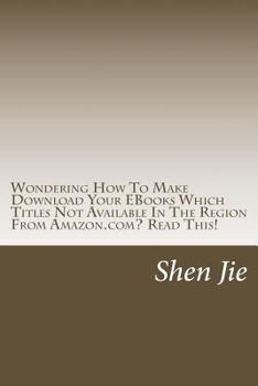 Paperback Wondering How To Make Download Your EBooks Which Titles Not Available In The Region From Amazon.com? Read This!: For Amazon user, familiar this: "This Book