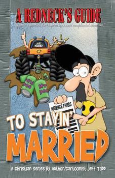 A Redneck's Guide To Stayin' Married