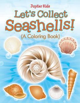Paperback Let's Collect Seashells! (A Coloring Book) Book