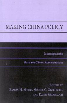 Paperback Making China Policy: Lessons from the Bush and Clinton Administrations Book