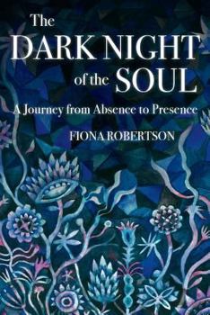 Paperback The Dark Night of the Soul: A Journey from Absence to Presence Book