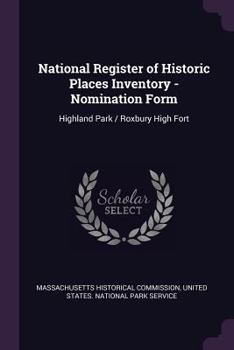 National Register of Historic Places Inventory - Nomination Form: Highland Park / Roxbury High Fort